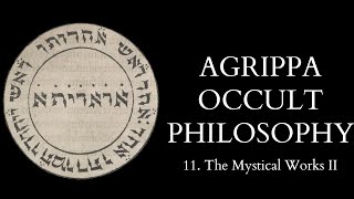 The Occult Philosophy of Cornelius Agrippa  11 of 14  The Mystical Works II [upl. by Avrom959]