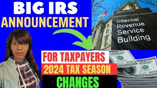 IRS ANNOUNCEMENT 📣 BIG CHANGE COMING TAX SEASON 2024 [upl. by Siclari332]