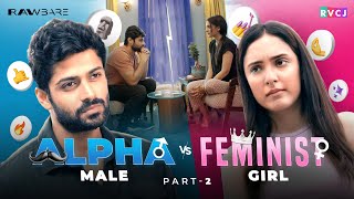 When Alpha Male amp Feminist Girl Are Neighbours  Part 02  Kanikka Kapur amp Mohit Kumar  RVCJ Media [upl. by Dustin]