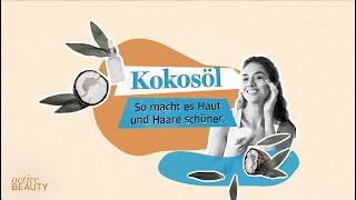 Kokosöl – So macht es Haut und Haare schöner – ACTIVE BEAUTY  dm Österreich [upl. by Arianie]