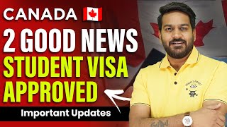 2 Good News Canada Student Visa Approved  Important Updates  Canada Study Visa [upl. by Euqirne]