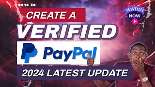 How to Create a PayPal Account with No Limitations  Latest 2024 StepbyStep Guide [upl. by Angele529]