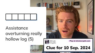 Minute Cryptic Clue 77 for 10 September 2024 Assistance overturning really hollow log 5 [upl. by Judenberg7]