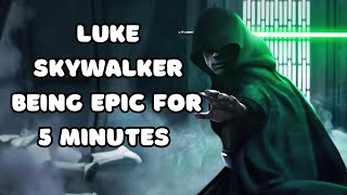 Luke Skywalker being EPIC for 5 minutes [upl. by Teddy]