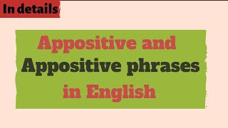 Appositive and Appositive Phrases in English [upl. by Champ]