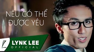 Lynk Lee  Nếu có thể được yêu ftLing Official MV [upl. by Michel730]