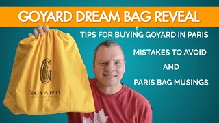 GOYARD DREAM BAG REVEAL  TIPS FOR BUYING GOYARD IN PARIS  MISTAKES TO AVOID  PARIS BAG MUSINGS [upl. by Dlanger492]