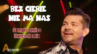 Zenek Martyniuk  Bez Ciebie nie ma nas Samplesonics Dance Remix Remix disco polo 2024 [upl. by Iline]