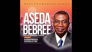 Aseda Bebree  Track 1  Adepa Nyinaa [upl. by Wendy]