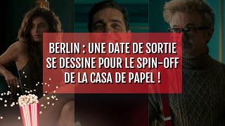 Berlin  une date de sortie se dessine pour le spinoff de La Casa de Papel [upl. by Destinee]