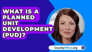 What Is A Planned Unit Development PUD  CountyOfficeorg [upl. by Notnarb]