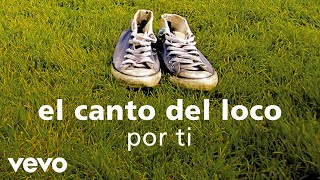 El Canto del Loco  Por Ti Cover Audio [upl. by Light]