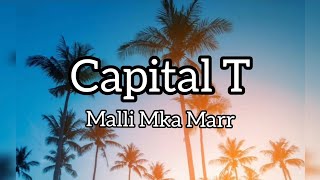 Capital T  Malli Mka Marr Official Video Lyrics [upl. by Eenar]