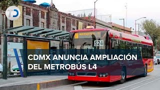 ¡Buenas noticias CdMx ampliará Línea 4 del Metrobús llegará hasta el Bordo de Xochiaca en Edomex [upl. by Suedaht105]