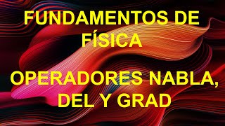 SIMILITUDES Y DIFERENCIAS DE OPERADORES NABLA DEL Y GRAD física physics ciencia [upl. by Astto500]