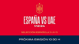 🚨EN DIRECTO🚨Sub15 España vs EAU  🔴 SEFUTBOL [upl. by Ettenajna281]