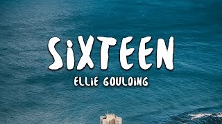 Ellie Goulding  Sixteen Lyrics [upl. by Heimer179]