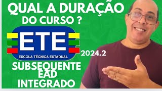 DURAÇÃO DO CURSO DO ETE SUBSEQUENTE EAD E INTEGRADO [upl. by Derzon]