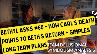 Bethyl Asks 60  How Carls Death Points to Beths Return  Evidence for Gimples Long Term Plans [upl. by Gildus]