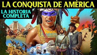 La CONQUISTA de AMÉRICA 🌎 Toda la Historia ⚔ Cristóbal Colón Hernán Cortés Francisco Pizarro [upl. by Anaxor517]