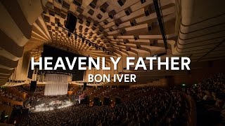 Bon Iver  quotHeavenly Fatherquot Acapella  Live at Sydney Opera House [upl. by Horwitz722]