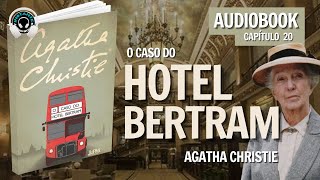 O caso do Hotel Bertram cap20  Agatha Christie  Audiobook  Audiolivro [upl. by Nevuer]