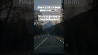 Under 20k Car Debt Milestone 🚗💸 Watch my journey to financial freedom [upl. by Irvine]