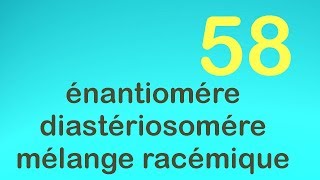 58les isoméres optiques  énantioméresdiastéréoisoméresmélange racémique [upl. by Leunam]