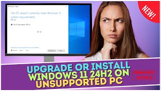 Upgrade or Install Windows 11 24H2 on Unsupported PC [upl. by Ybbil]