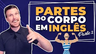 Partes do Corpo Humano em Inglês  Verbos e Expressões Idiomáticas Parte 2 [upl. by Terese]