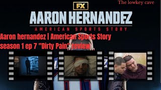 AARON HERNANDEZ  AMERICAN SPORTS STORY SEASON 1 EP 7 quotDIRTY PAINquot REVIEW [upl. by Geraldina]