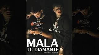 JC DIAMANTE  MALA REMIX Prod JUAN ALCARAZ [upl. by Eleph]