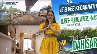 JE amp VEE Kedarnath Dahisar East  Teaser Pricing Offers Plans  JE amp VEE Infrastructure Dahisar [upl. by Nnylrefinnej]