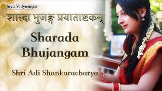 Sharada Bhujangam  शारदा भुजङ्ग प्रयाताष्टकम्  Shri Adi Shankaracharya  Jaya Vidyasagar [upl. by Greeson]