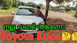 Toyota Etios നല്ല വണ്ടി ആണോ🤔🤔 [upl. by Villiers]