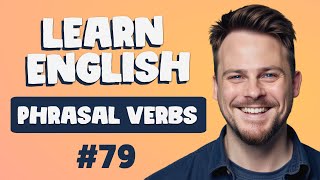 🔴 Master English Phrasal Verbs  Cloud English Podcast Episode 79 [upl. by Nessa41]