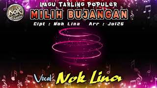 MILIH BUJANGANKARAOKEVoc Nok Lina cipt Nok Lina [upl. by Aihsekin]