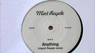 Mint Royale ‎ Anything Liquid People Remix [upl. by Lidah329]