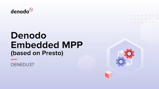 Denodo Embedded MPP based on Presto Course Overview [upl. by Gnav]