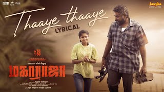 Thaaye Thaaye  Lyrical Video Tamil  Maharaja  Vijay Sethupathi  Anurag Kashyap Mamta Mohandas [upl. by Everara]