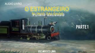 O ESTRANGEIRO  PLÍNIO SALGADO  AUDIO LIVRO PARTE 1 [upl. by Hurwitz]