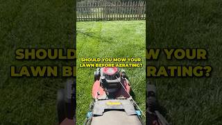 Should You Mow your lawn Before Aerating shorts [upl. by Dorthea]