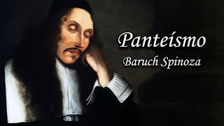 El Panteísmo Baruch Spinoza [upl. by Meece964]