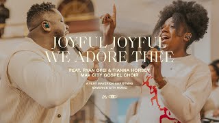 Joyful Joyful We Adore Thee feat Ryan Ofei amp Tianna  Maverick City Music  TRIBL [upl. by Gazo]