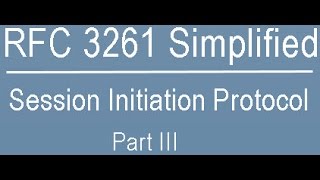 RFC 3261 Simplified Session Initiation Protocol PartThree [upl. by Ris]