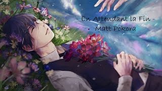 Nightcore ♫  En attendant la fin【LyricsParoles】 [upl. by Anibla456]