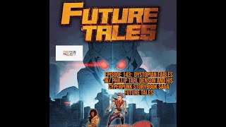 Episode 143 Dystopian Fables w Phillip Tarl Denson and the Cyberpunk Storybook SagaFuture Tales [upl. by Delila]