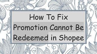 How To Fix Promotion Cannot Be Redeemed in Shopee [upl. by Hamford150]