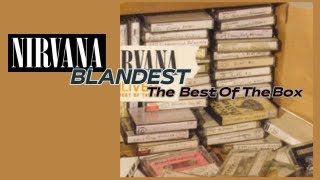 Nirvana Blandest The best Of The Box 2005 [upl. by Costanza]