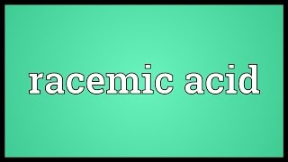 Racemic acid Meaning [upl. by Margie]